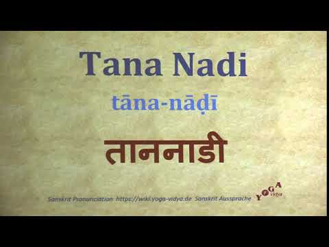 Tana Nadi Pronunciation Sanskrit ताननाडी tāna nāḍī