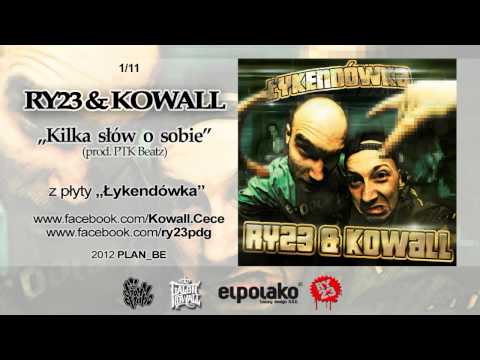 1.RY23 & Kowall | "Kilka Słów O Sobie".prod.PTK.| Łykendówka.