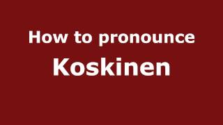 How to pronounce Koskinen