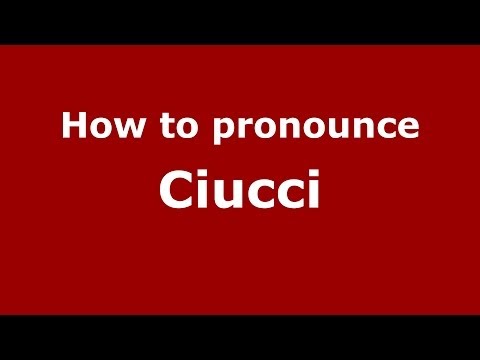 How to pronounce Ciucci