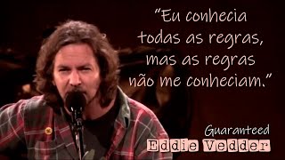 Eddie Vedder - Guaranteed (Legendado em Português)