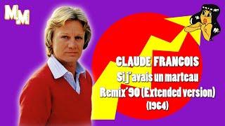 Claude François - Si j&#39;avais un marteau (remix 90&quot; extended)