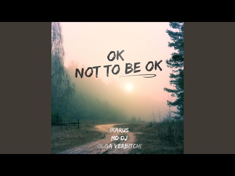OK Not To Be OK