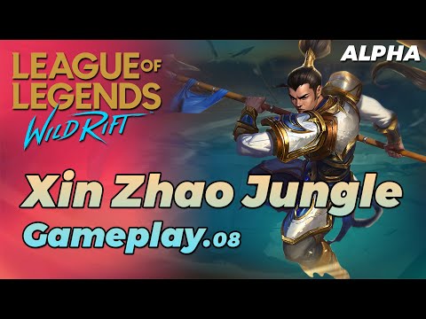 XIN ZHAO JUNGLE - Gameplay 08 [Wild Rift - Alpha]