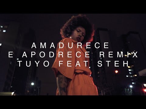 Video thumbnail for Amadurece e Apodrece (Steh Remix)