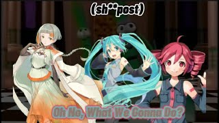 Oh No, What We Gonna Do? But Chis-A, Hatsune Miku, and Kasane Teto sing it (sh**post)