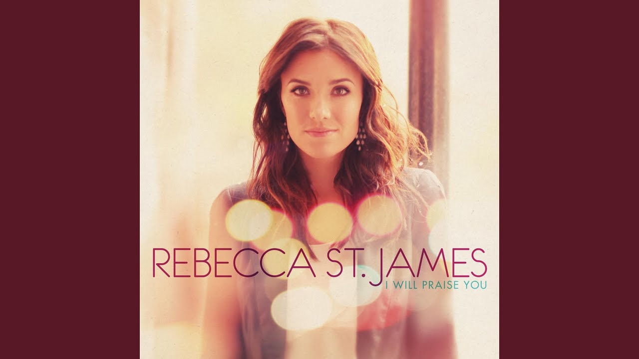 Rebecca St. James - You Make Everything Beautiful
