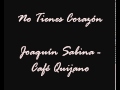 Joaquín Sabina y Café Quijano - No tienes corazón ...