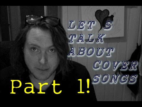 Lets talk about Cover Songs - part 1 - A defence of cover songs