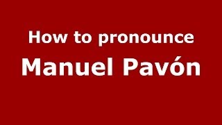 How to pronounce Manuel Pavón