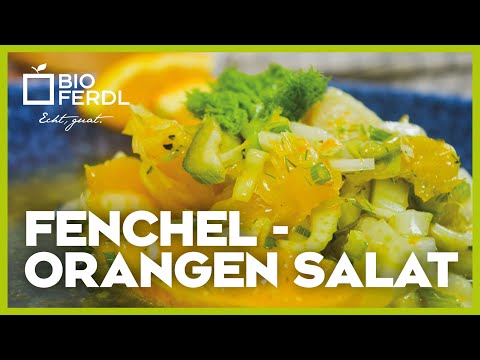 Echt Guat! - Fenchel - Orangen Salat | Einfache Rezepte zum Nachkochen von Bioferdl