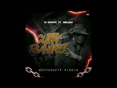 DJ DIONYX X MIKADO & CUTTY RANKS (Méchanceté Riddim) 2023_Master