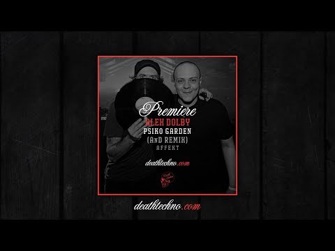 DT:Premiere | Alex Dolby - Psiko Garden (AnD Remix) [Affekt]