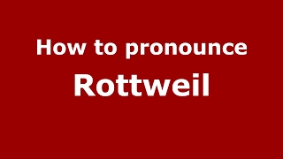 How to pronounce Rottweil