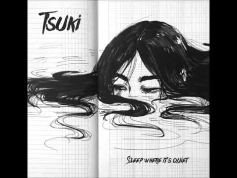 TSUKI - Sleep Where It's Quiet (Album)
