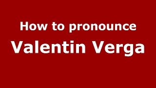 How to pronounce Valentin Verga