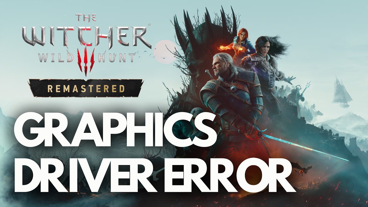 The Witcher 3 Wild Hunt Remastered Your Graphics Driver Is Out of Date | AMD & NVIDIA FIX🎮🔥