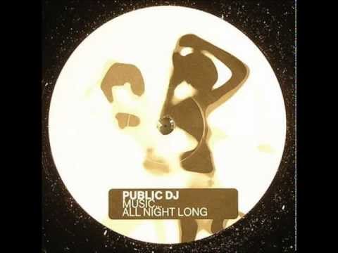 Public DJ - Music...All Night Long (Original Version)