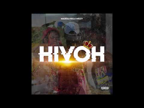 Mazola Killa Mezzy - Hivoh (Official Audio)