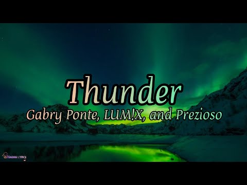 Thunder -Gabry Ponte, LUM!X, and Prezioso  -(Lyrics)
