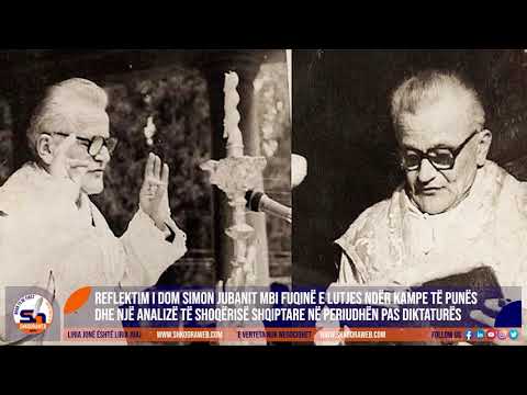 ShkodraWeb I 10 vjet pa Dom Simon Jubanin, klerikun që i parapriu lirisë së besimit në Shqipëri