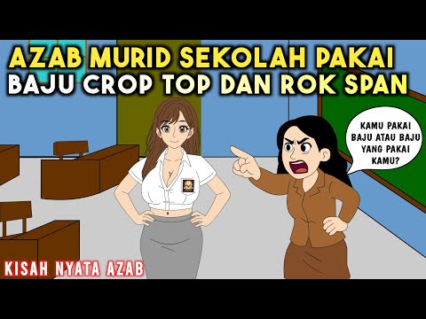 AZAB ANAK SEKOLAH PAKAI BAJU CROP TOP DAN ROK SPAN | ANIMASI AZAB