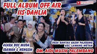 Download lagu FULL ALBUM OF AIR IIS DAHLIA DI ACARA BOS MUDA IRAWAN, S.Pd & RUSMILA NENGSIH, A.Md Keb mp3