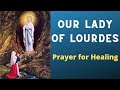 Prayer To Our Lady Of Lourdes For Healing