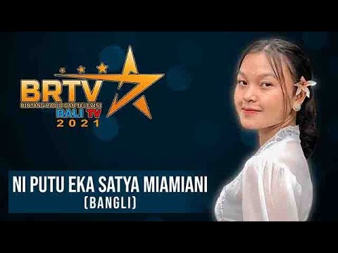 NI PUTU EKA SATYA MIAMIANI (BANGLI) | BRTV BALITV 2021