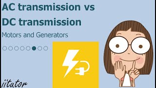 √ Why is AC transmission a better alternative to DC transmission? | Step-up Electrical Signal