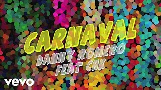 Danny Romero - Carnaval (Venimos a Celebrar) ft. CHK
