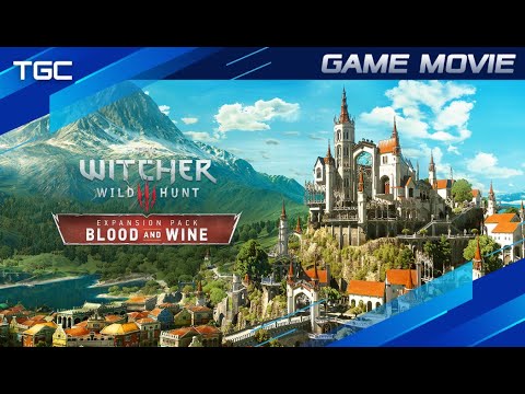 THE WITCHER 3: BLOOD AND WINE (Game Movie | All Cutscenes | No Hud)
