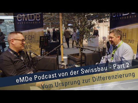 eMDe Blechfabrik Podcast von der Swissbau 2026 - Part 2 mit Marco Wüst und Dominik Weibel