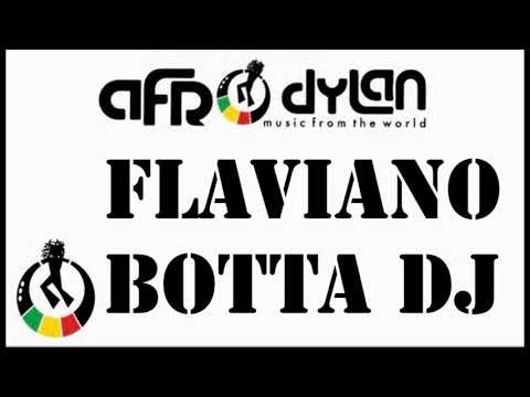 AFRO DYLAN - DJ FLAVIANO BOTTA - no stop mix.