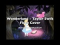 Wonderland - Taylor Swift - Flute Cover 