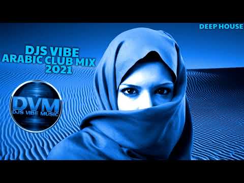 Djs Vibe - Arabic Club Mix 2021 (Deep House)