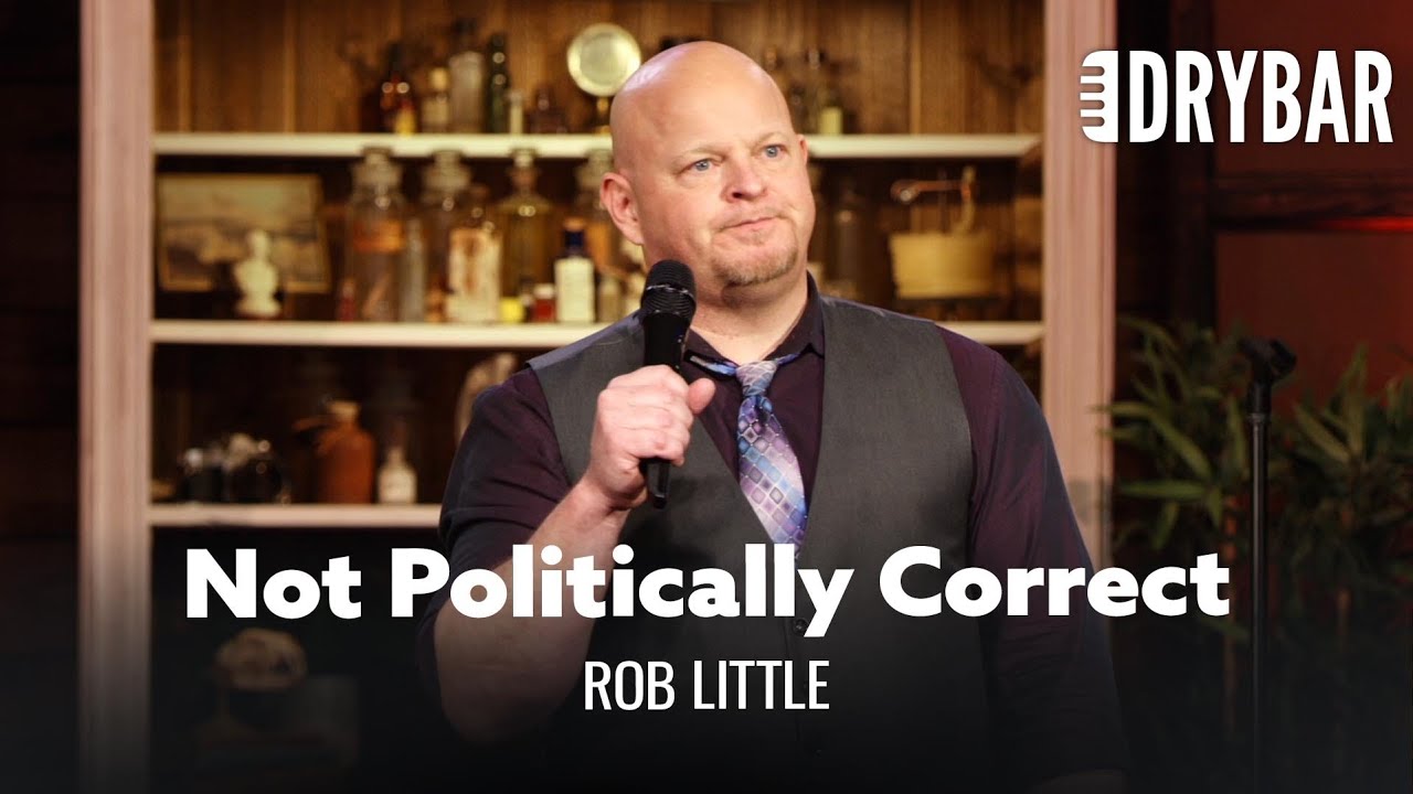 Political Correctness Has Gone Too Far. Rob Little - Full Special
