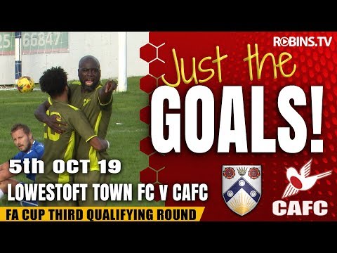 Just the Goals - Lowestoft Town - 05/10/19