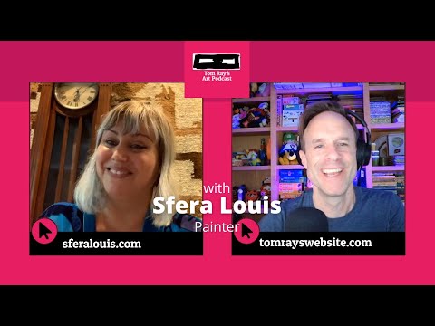 Sfera Louis: Painter - Tom Ray's Art Podcast