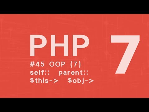 PHP 7 Tutorial  ITA self:: parent:: $this OOP (7) #45