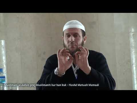 Muslimani si dallon prej Muslimanit kur han bukë? - Hoxhë Metush Memedi