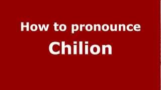 How to pronounce Chilion