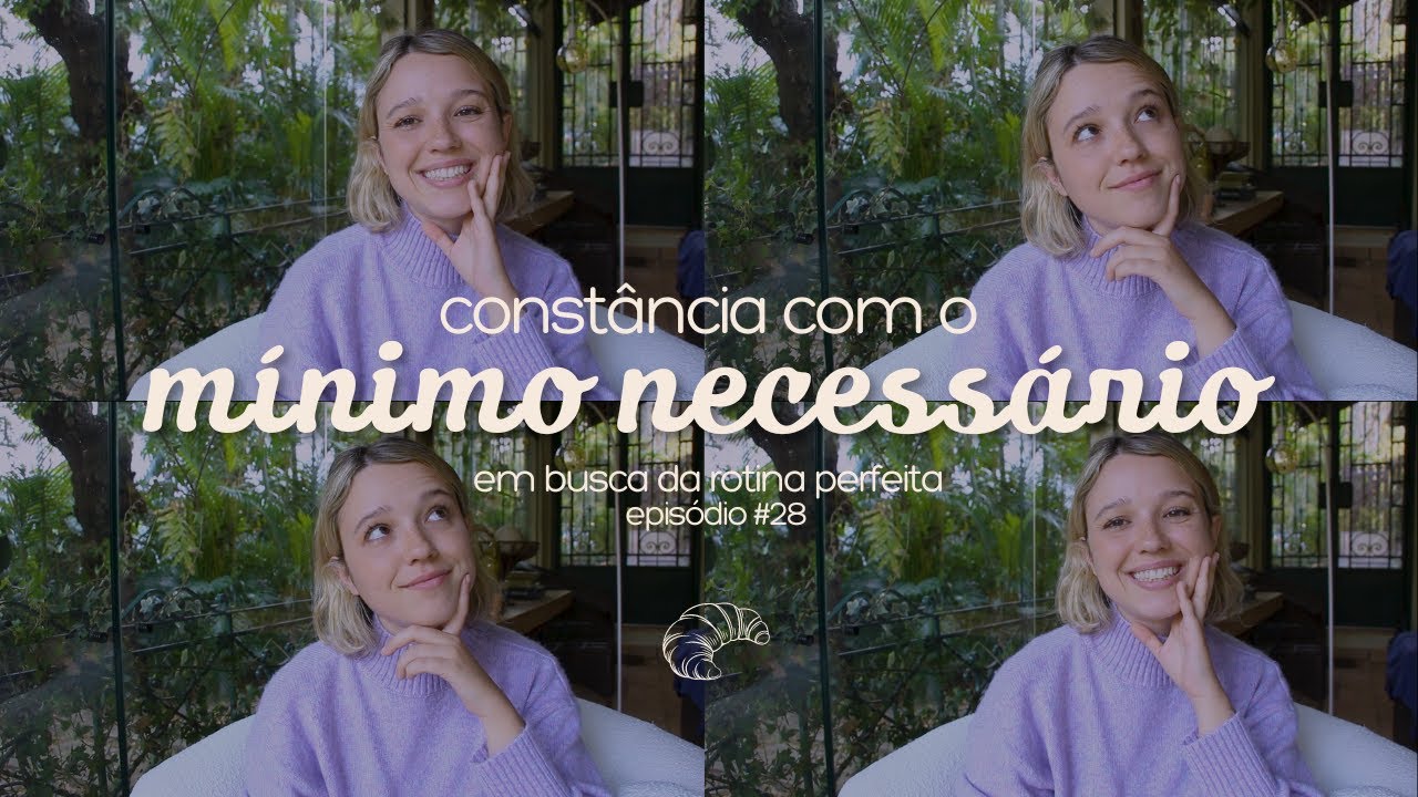 Mínimo Necessário: É Assim que Eu Crio Constância na Minha Rotina