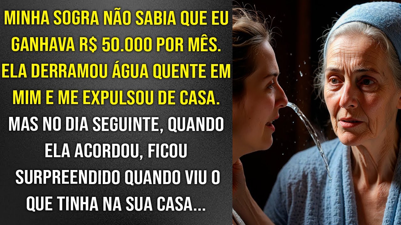 Minha sogra sem saber que ganho R$ 50 mil por mês, jogou água quente em mim e disse: "Mendiga, saia"