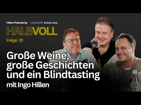 Große Weine, große Geschichten und ein Blindtasting mit Ingo Hillen I HALBVOLL Folge 10