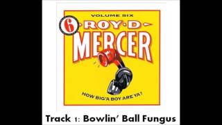 Roy D Mercer - Volume 6 - Track 1 - Bowlin' Ball Fungus