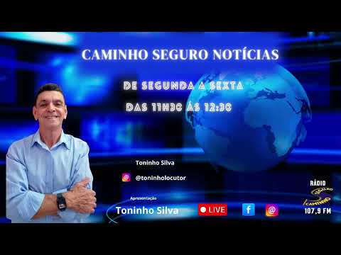 Caminho Seguro Notícias o Canal da Informação. Apresentação: Toninho Silva 12/02/2026