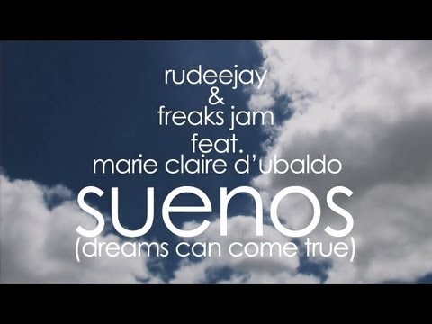 Rudeejay & Freaks Jam ft. Marie Claire D'Ubaldo - Suenos (Dreams Can Come True) RMX Lyrics Video