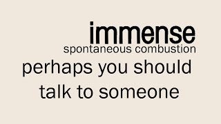 Immense -  Perhaps You Should Talk to Someone