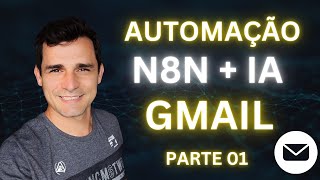 Automatizando o Gmail com ChatGPT e n8n: Aumente sua Produtividade com inteligência artificial.